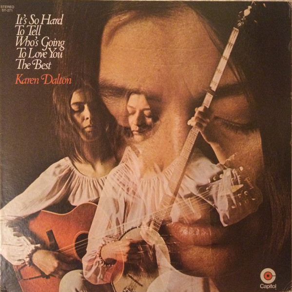 Karen Dalton: It's So Hard to Tell Who's Going to Love You the Best (1969)